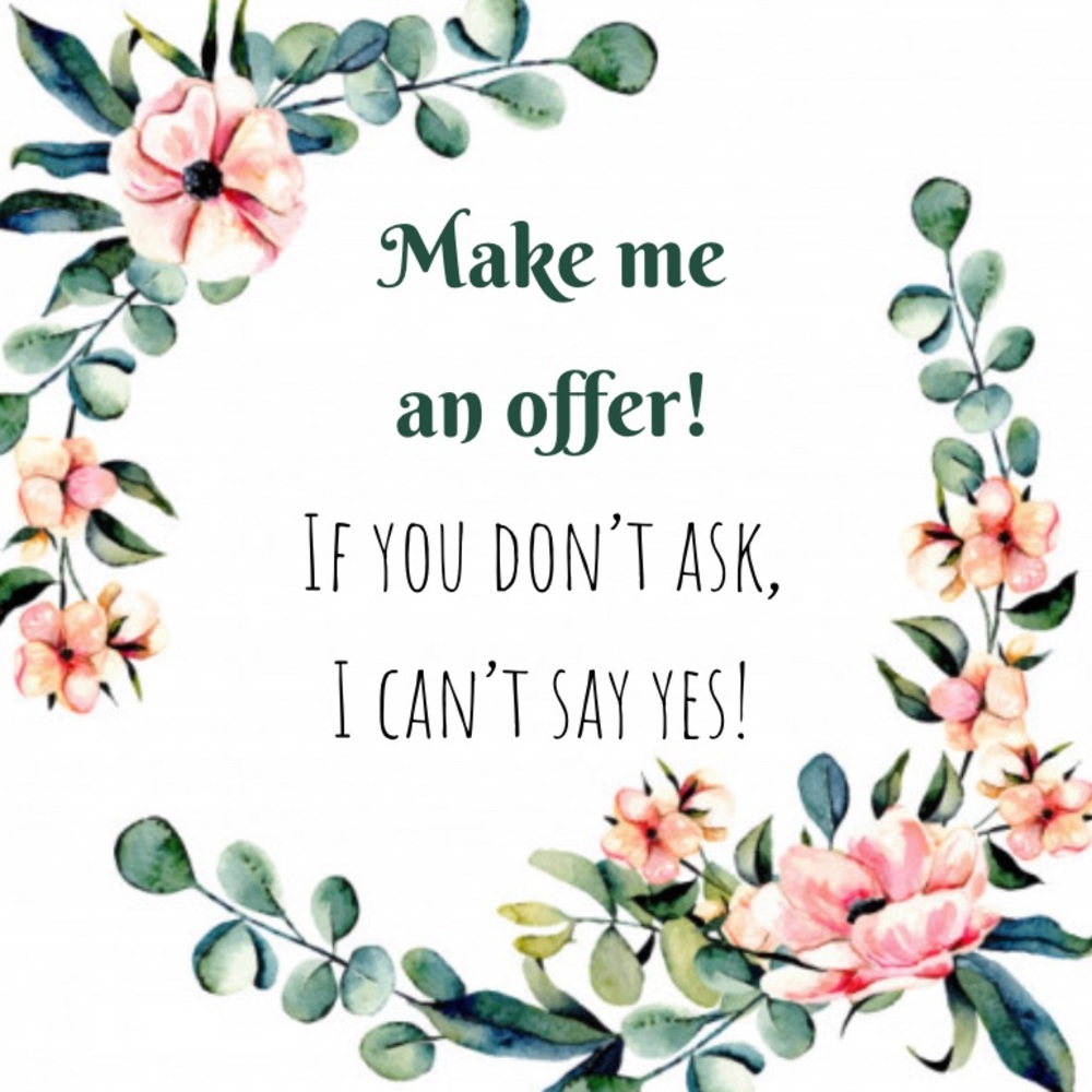MAKE ME AN OFFER!